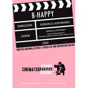 GONZALO JUSTINIANO - B-HAPPY (GUION CINEMATOGRAFICO) | LIBROS