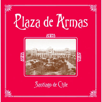 PLAZA DE ARMAS SANTIAGO DE CHILE