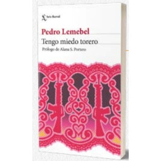 PEDRO LEMEBEL - TENGO MIEDO TORERO | LIBROS