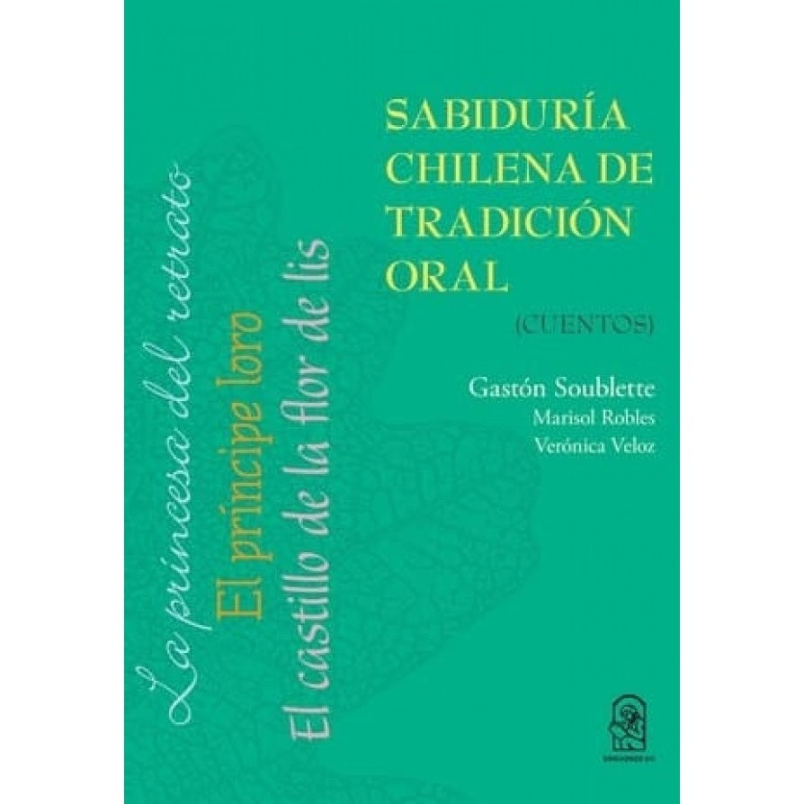 SABIDURIA CHILENA DE TRADICION ORAL (CUENTOS)