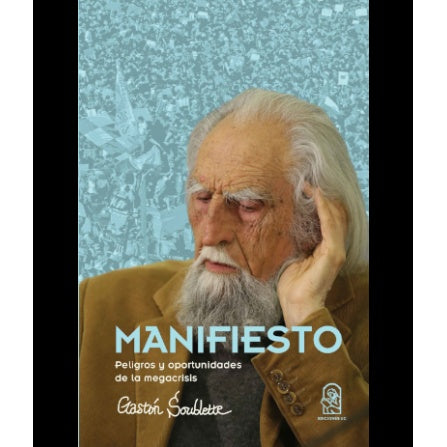 EL MANIFIESTO. PELIGROS Y OPORTUNIDADES DE LA MEGACRISIS