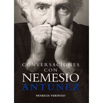 CONVERSACIONES CON NEMESIO ANTUNEZ