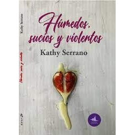 HUMEDOS, SUCIOS Y VIOLENTOS