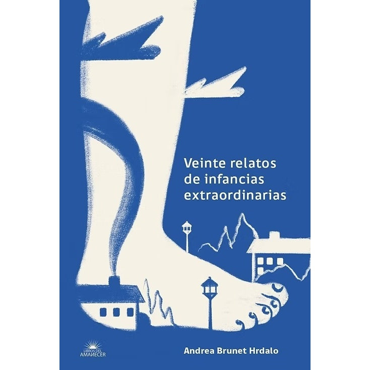 ANDREA BRUNET HRDALO - VEINTE RELATOS DE INFANCIAS EXTRAORDINARIAS | LIBRO