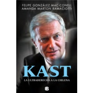 KAST LA ULTRADERECHA A LA CHILENA