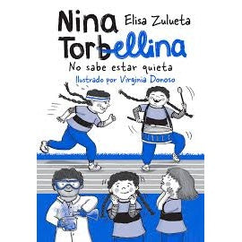NIÑA TORBELLINA. NO SABE ESTAR QUIETA
