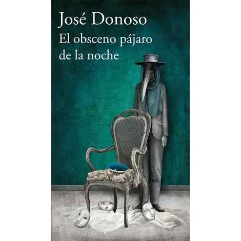 EL OBSCENO PAJARO DE LA NOCHE (TAPA DURA - CANTOS PINTADOS)