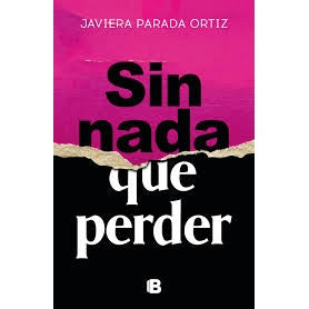 JAVIERA PARADA - SIN NADA QUE PERDER | LIBROS