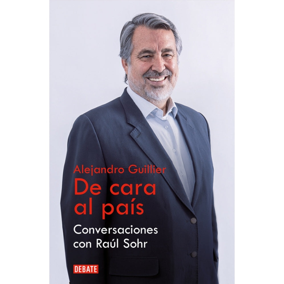 ALEJANDRO GUILLIER. DE CARA AL PAIS, CONVERSACIONES CON RAUL SOHR