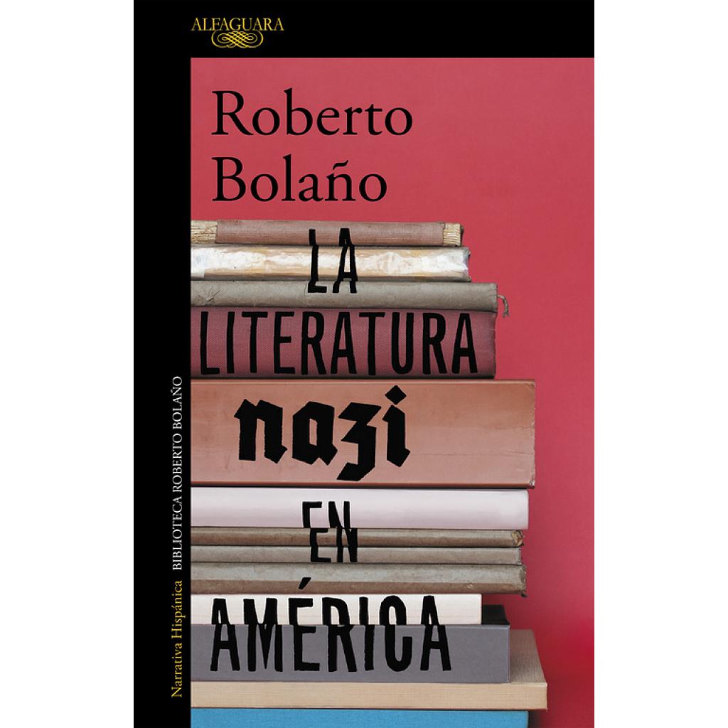 LA LITERATURA NAZI EN AMERICA (ALFAGUARA)