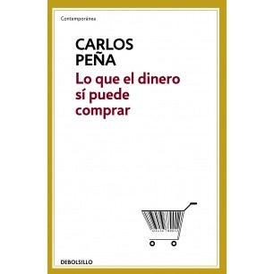 LO QUE EL DINERO SI PUEDE COMPRAR (DEBOLSILLO)