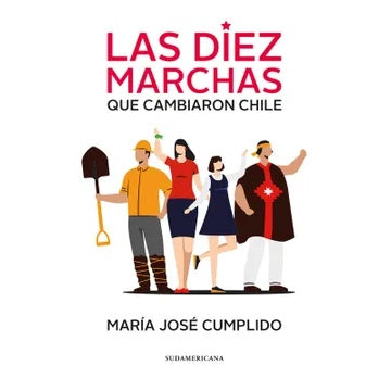 LAS DIEZ MARCHAS QUE CAMBIARON CHILE