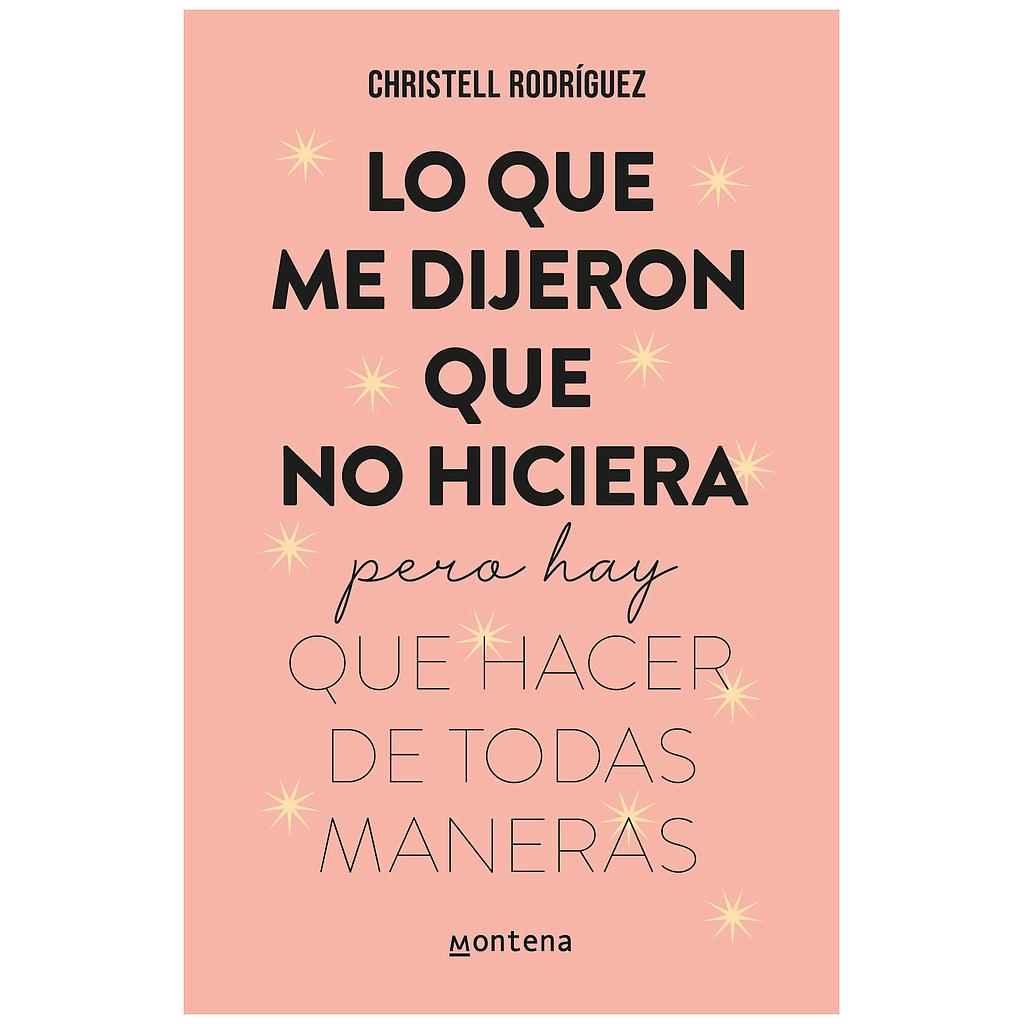 LO QUE ME DIJERON QUE NO HICIERA