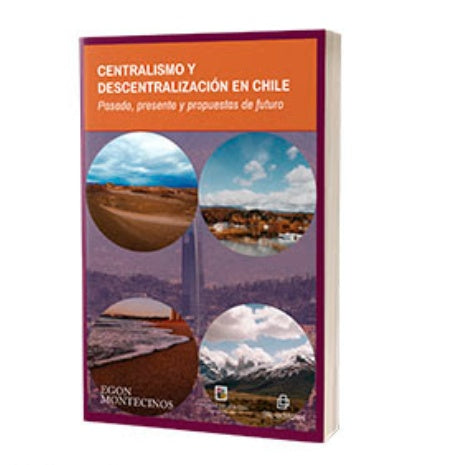 CENTRALISMO Y DESCENTRALIZACION EN CHILE
