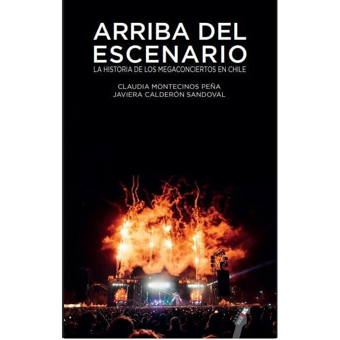ARRIBA DEL ESCENARIO LA HISTORIA DE LOS MEGACONCIERTOS EN CHILE