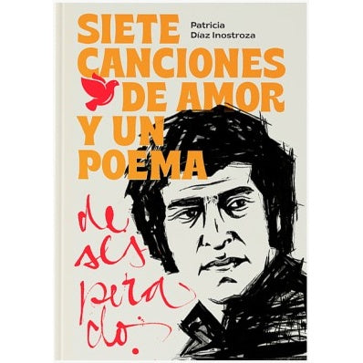SIETE CANCIONES DE AMOR Y UN POEMA DESESPERADO
