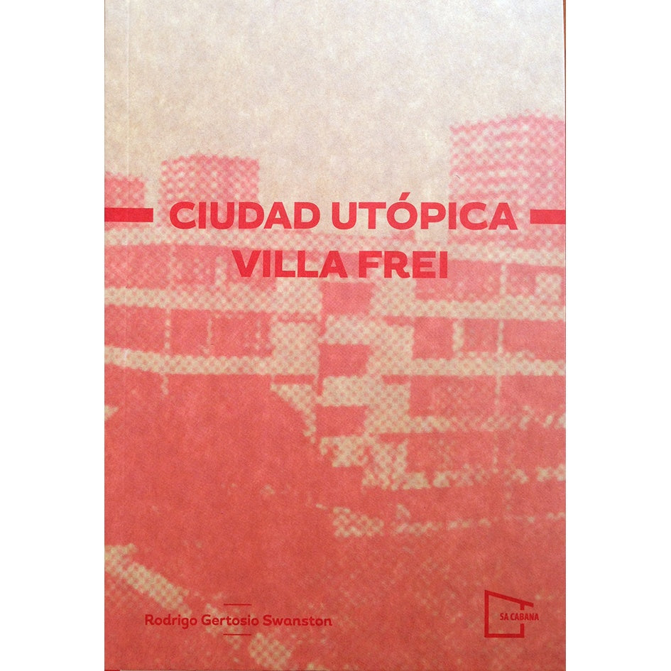 CIUDAD UTOPICA VILLA FREI