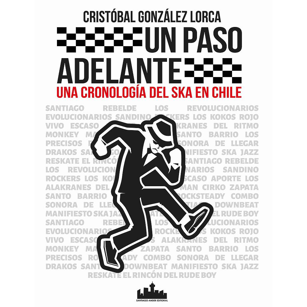 UN PASO ADELANTE. UNA CRONOLOGIA DEL SKA EN CHILE