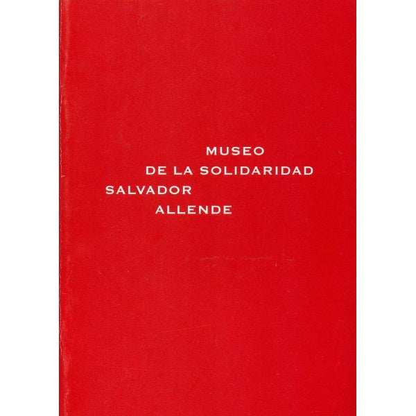 MUSEO DE LA SOLIDARIDAD SALVADOR ALLENDE
