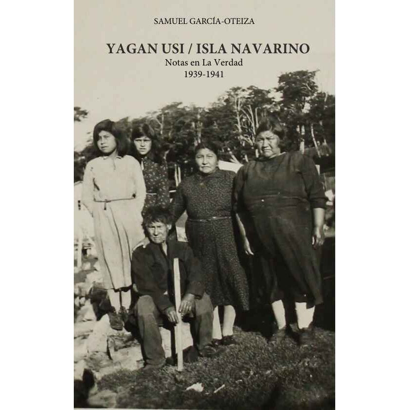 SAMUEL GARCIA-OTEIZA - YAGAN USI / ISLA NAVARINO | LIBRO
