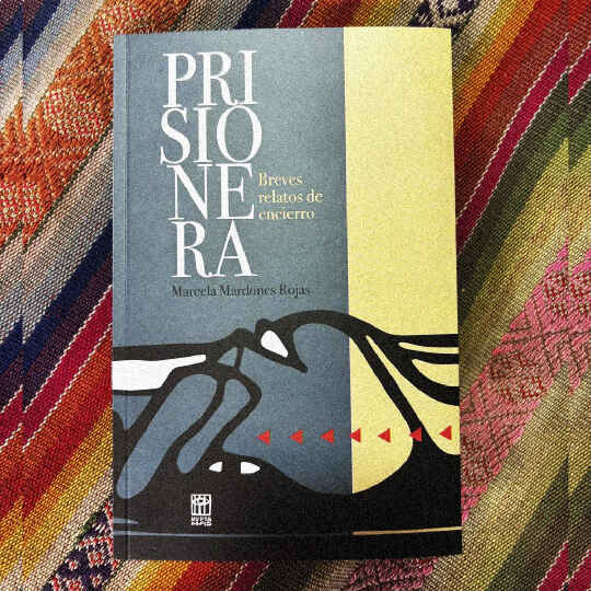 MARCELA MARDONES ROJAS - PRISIONERA | LIBRO