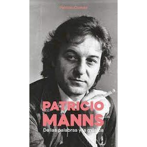 PATRICIO MANNS. DE LAS PALABRAS Y LA MUSICA