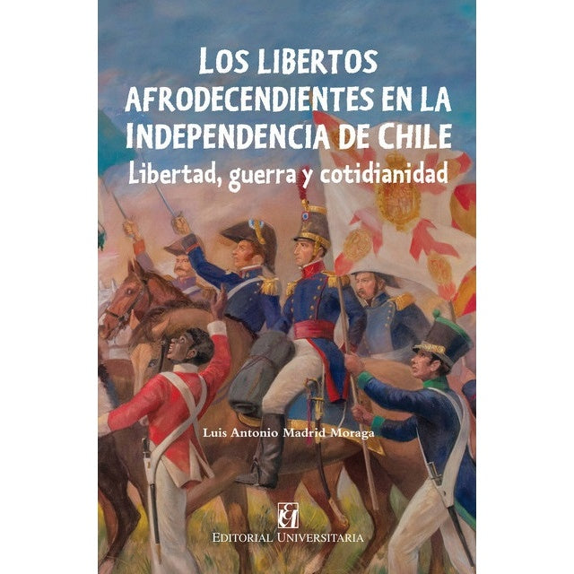LOS LIBERTOS AFRODESCENDIENTES EN LA INDEPENDENCIA DE CHILE