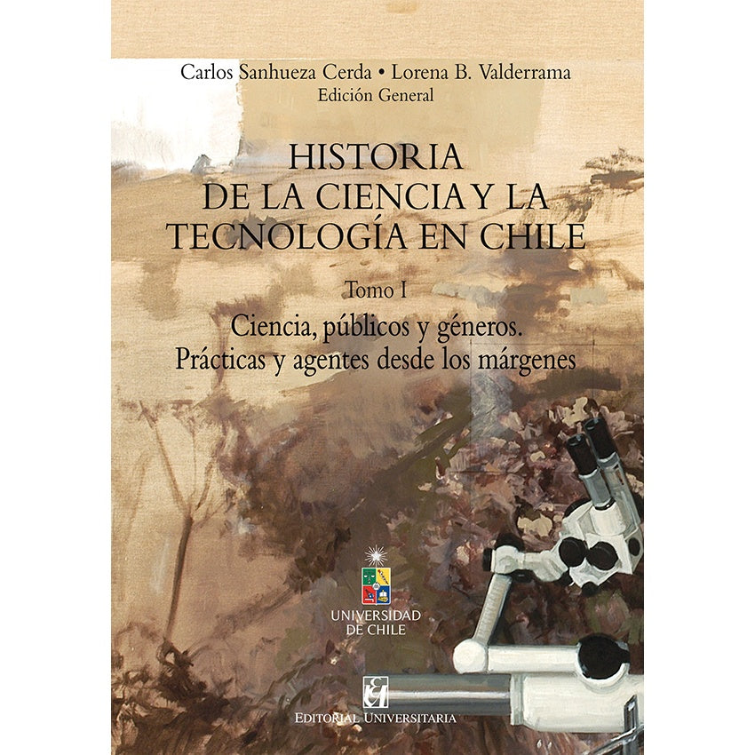 HISTORIA DE LA CIENCIA Y LA TECNOLOGIA EN CHILE TOMO 1