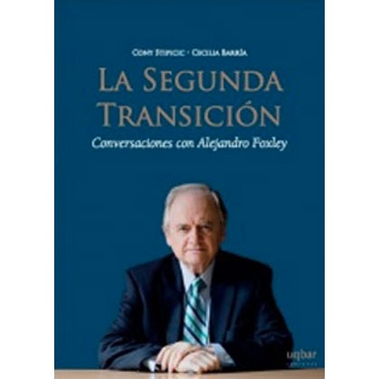 LA SEGUNDA TRANSICION. CONVERSACIONES CON ALEJANDRO FOXLEY