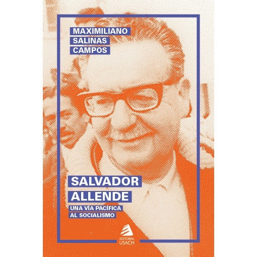 SALVADOR ALLENDE UNA VIA PACIFICA AL SOCIALISMO