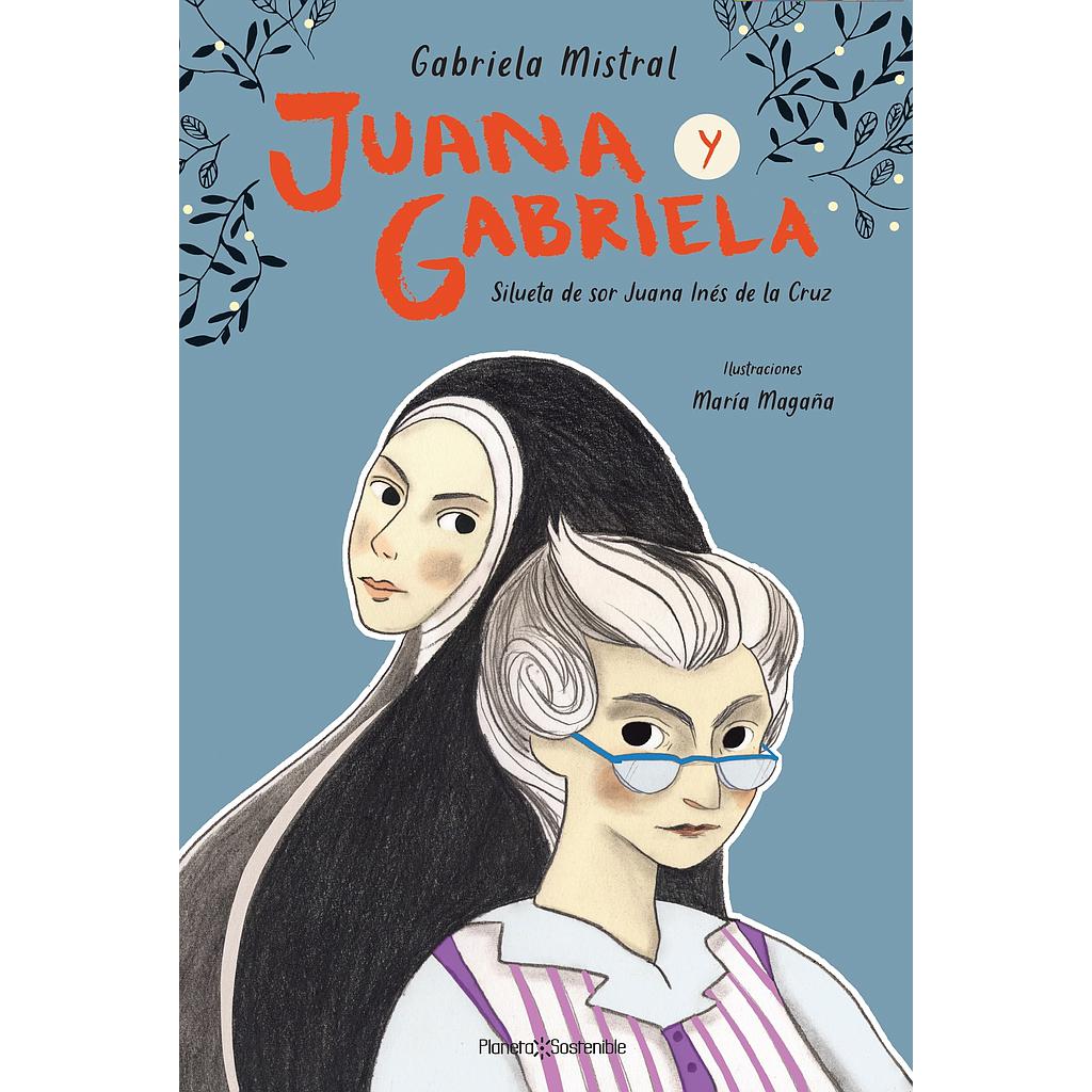 JUANA Y GABRIELA. SILUETA DE SOR JUANA INES DE LA CRUZ
