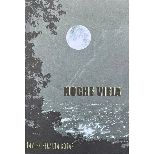 NOCHE VIEJA - JAVIER PERALTA ROJAS | LIBRO