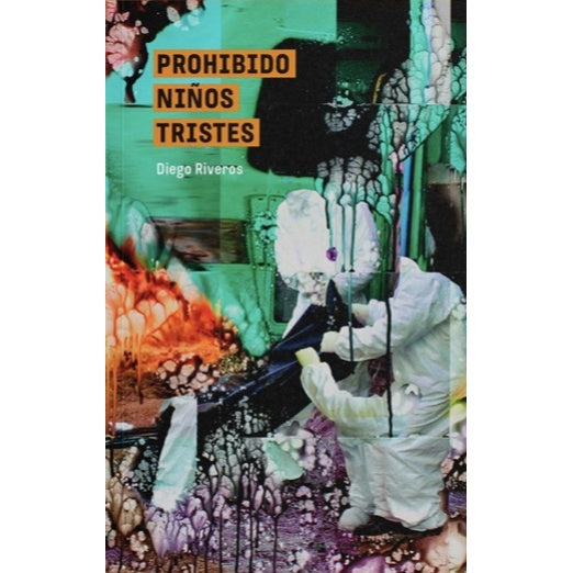PROHIBIDO NIÑOS TRISTES - DIEGO RIVEROS | LIBRO