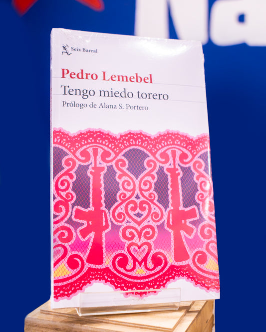PEDRO LEMEBEL - TENGO MIEDO TORERO | LIBRO