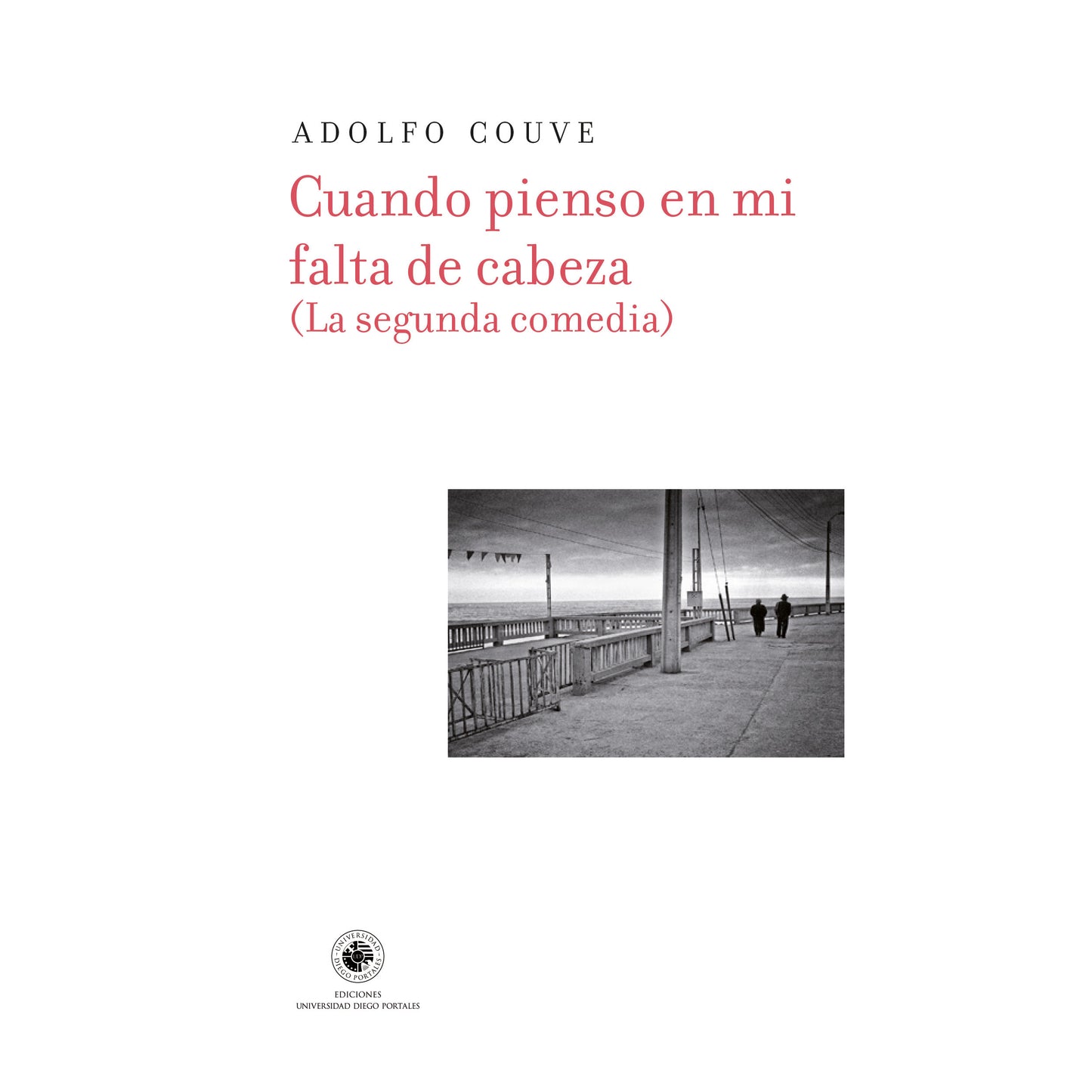 ADOLFO COUVE - CUANDO PIENSO EN MI FALTA DE CABEZA | LIBRO