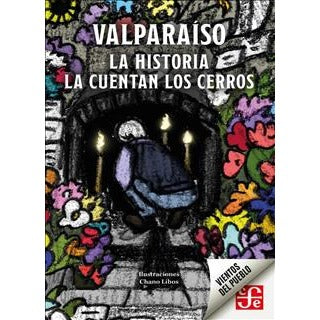 VALPARAISO LA HISTORIA LA CUENTAN LOS CERROS - CHANO LIBOS | LIBRO