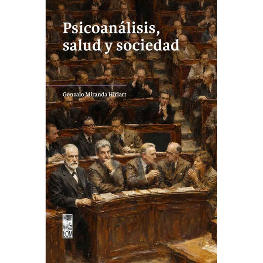PSICOANALISIS, SALUD Y SOCIEDAD - GONZALO MIRANDA HIRIART | LIBRO
