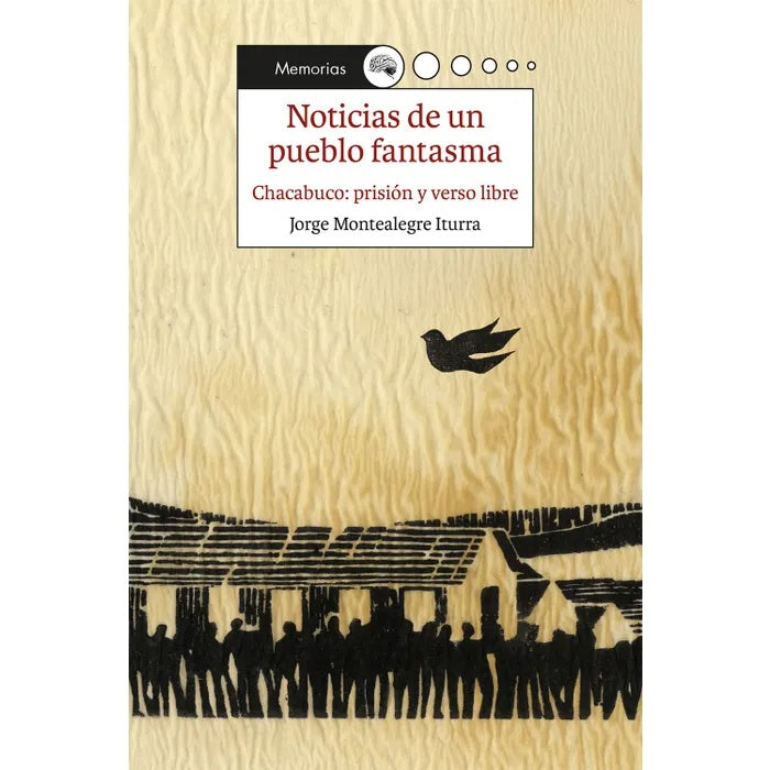 NOTICIAS DE UN PUEBLO FANTASMA - JORGE MONTEALEGRE ITURRA | LIBRO