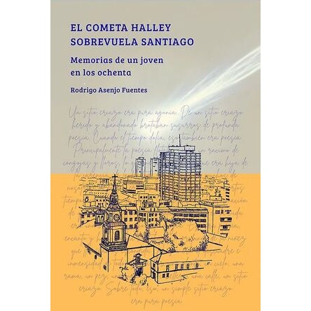 EL COMETA HALLEY SOBREVUELA SANTIAGO - RODRIGO ASENJO FUENTES | LIBRO