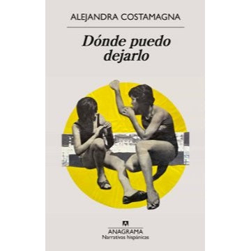 DONDE PUEDO DEJARLO - ALEJANDRA COSTAMAGNA | LIBRO