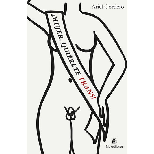 MUJER, QUIERETE TRANS - ARIEL CORDERO | LIBRO