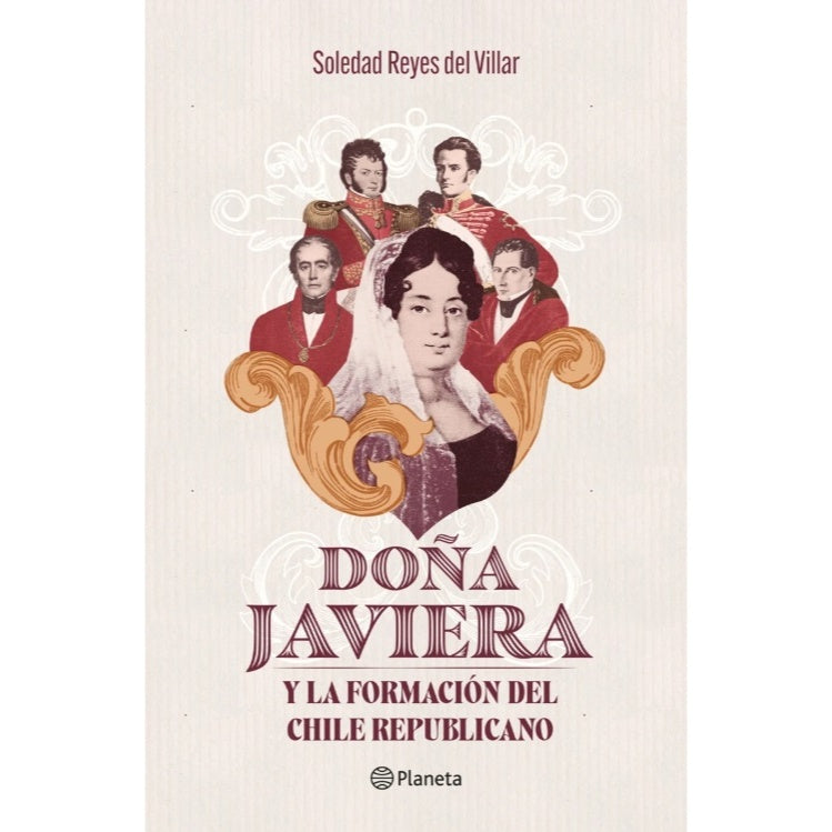 DOÑA JAVIERA Y LA FORMACION DEL CHILE REPUBLICANO - SOLEDAD REYES | LIBRO