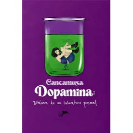 DOPAMINA: BITACORA DE UN LABORATORIO PERSONAL - CANCAMUSA | LIBRO
