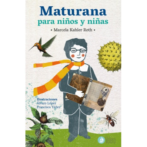 MATURANA PARA NIÑAS Y NIÑOS - MARCELA KAHLER ROTH | LIBRO
