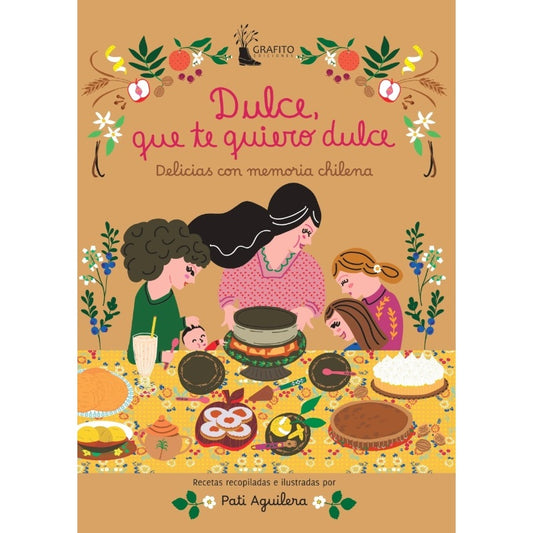 DULCE QUE TE QUIERO DULCE - PATI AGUILERA | LIBRO