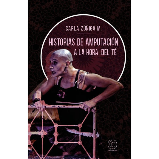 HISTORIA DE AMPUTACION A LA HORA DEL TE - CARLA ZÚÑIGA | LIBRO