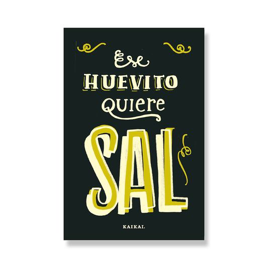 POSTAL DICHOS (ESE HUEVITO QUIERE SAL)