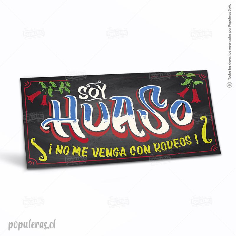 CARTEL SOY HUASO NO ME VENGA CON RODEOS (35 x 18)