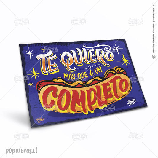CARTEL GRANDE TE QUIERO MAS QUE A UN COMPLETO
