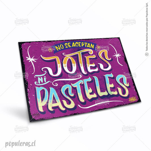 CARTEL GRANDE NO SE ACEPTAN JOTES NI PASTELES